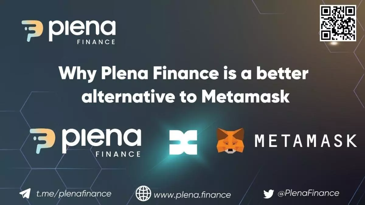 Why Plena Finance is a better alternative to Metamask?